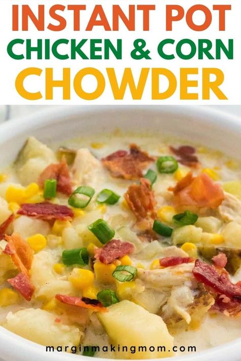 Bacon Potato Corn Chowder, Pressure Cooker Soup Recipes, Chicken And Corn Chowder, Instant Pot Corn, Potatoes And Bacon, Chicken Potato Soup, Corn Chowder Soup, Bacon Corn Chowder, Chicken And Corn