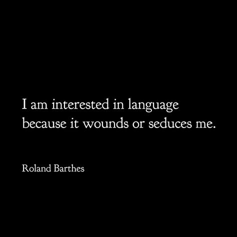 Roland Barthes - The Pleasure of the Text Roland Barthes Quotes, Magic Cabinet, Roland Barthes, Anne Lamott, Cottage By The Sea, The Text, Favorite Authors, Mothers Love, Real Quotes