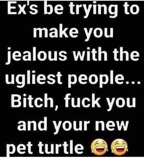 You Downgraded Quotes Funny, Funny Ex Quotes Hilarious, You Can Have My Ex Quotes Funny, Not Bothered Quotes Funny, Funny Memes About Men Sarcastic, Downgrade Quotes Relationships, One Uppers Quotes Funny, My Ex Downgraded Quotes, You Can Have Him Quotes Funny