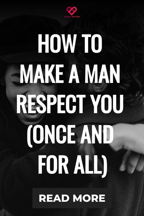 how to make a man respect you Respect In Relationships, Command Respect, New Relationship Advice, What Makes A Man, Respect Quotes, Nonverbal Communication, Relationship Advice Quotes, Best Relationship Advice, Mutual Respect