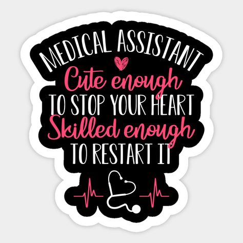 - Medical Assistant Cute Enough To Stop Your Heart Skilled Enough To Restart It Tee. This tee is great gift for certified medical assistant or registered medical assistant that loves their job working with doctors, nurses, and patients in healthcare.- Medical Assistant Cute Enough To Stop Your Heart Skilled Enough To Restart It Tee. Cute tee for aspiring Nurses, RN's, Medical Assistants and Medical Students. Graduation for future nurse. Mother is a cute nurse, national nurse week tee medical ass Medical Assistant Cup Ideas, Medical Assistant Shirts Design, Certified Medical Assistant Aesthetic, Medical Assistant Graduation Cap, Medical Assistant Shirts, Medical Assistant Accessories, Registered Medical Assistant, Medical Assistant Aesthetic, Medical Assistant Quotes