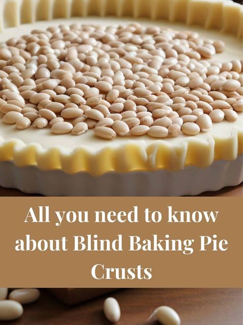 Blind Baking Pie Crust Without Weights, Blind Baking Pie Crust, How Long To Blind Bake A Pie Crust, Blind Bake Pie Crust Tips, How To Blind Bake A Pie Crust, Par Baked Pie Crust, Blind Bake Pie Crust, Pie Crust Shield, Apple Pie Crust