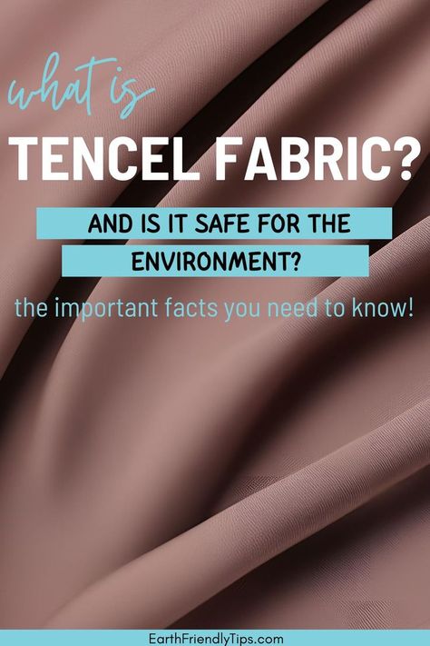 Picture of dark beige Tencel fabric with text overlay What Is Tencel Fabric and Is it Safe for the Environment? The Important Facts You Need to Know! Minimalist Lifestyle Inspiration, Cozy Clothes, Tencel Fabric, Zero Waste Living, Bed Linens, Eco Friendly Living, Green Cleaning, Important Facts, Minimalist Lifestyle