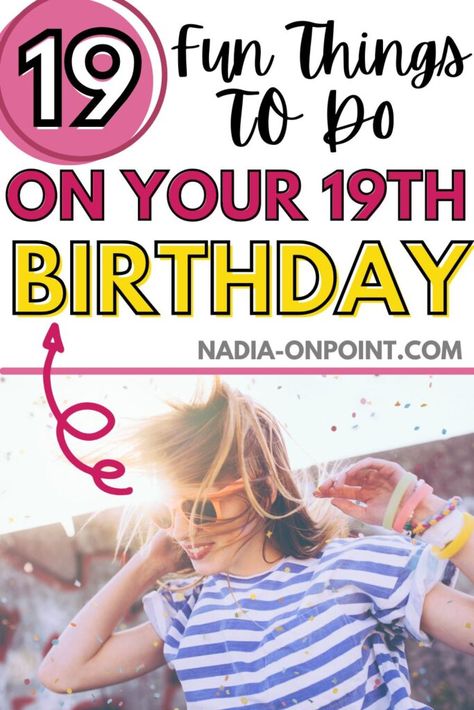 Things To Do For My 19th Birthday, 19th Bday Ideas For Her, What To Do For 19th Birthday, Things To Do On Your 19th Birthday, What To Do For Your 19th Birthday, Nineteenth Birthday Ideas, Things To Do For Your 19th Birthday, Birthday Ideas For 19th Birthday, Birthday Party Themes For 19 Year Olds