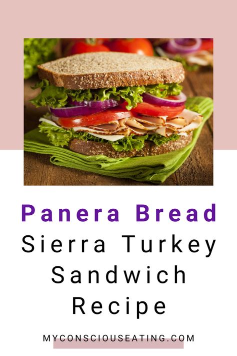 Panera Bread Sierra Turkey Sandwich Panera Bread Turkey Sandwich, Panera Turkey Sandwich, Panera Sierra Turkey Sandwich, Sierra Turkey Panera Sandwich Recipes, Copycat Restaurant Recipes Panera, Panera Recipes Copycat, Panera Copycat Recipes, Panera Bread Bowl, Panera Sandwiches