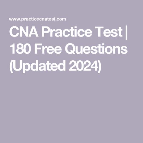 CNA Practice Test | 180 Free Questions (Updated 2024) Games For Cna Students, Cna Interview Questions, Cna Report Sheet, Cna Notes, Cna Tips Training, Cna Study Guide, Cna Skills Test, Teas Exam, Challenging Questions