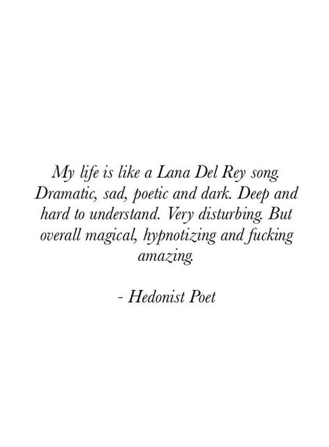 Lana Del Rey + Hedonist Poet #LDR lol Lanna Del Rey Quotes, Lana Del Ray Quote, Lana Del Ray Quotes Lyrics, Lana Del Rey Quotes, Lana Del Rey Lyrics, Lana Del Ray, A Poem, What’s Going On, Lyric Quotes