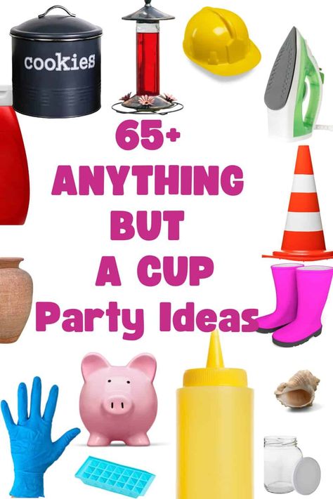 Anything But A Glass Party Ideas, Drink Contest Ideas, Anything But Party Ideas, Funny Bday Party Themes, Thrift Party Theme, Funny Birthday Party Themes For Adults, Frat Party Birthday Theme, Drinking Theme Party Ideas, Drink Out Of Anything But A Cup Ideas