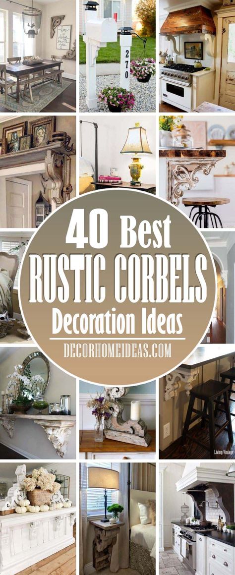 Best Decorating Ideas With Rustic Corbels. Vintage corbels that once acted as architectural accents get a second chance as farmhouse decor. These formerly weight-bearing brackets look great. #decorhomeideas Doorway Corbels Door Frames, Door Corbels, Wood Corbels Diy, Kitchen Island Corbels, Rustic Corbels, Corbels Ideas, Vintage Corbels, Cottage Entryway, Salvaged Decor