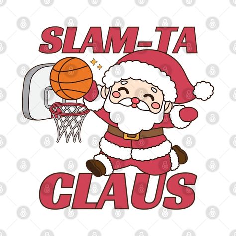 Check out this awesome 'Slam-ta+Claus+Funny+Christmas+Basketball+Pun' design on @TeePublic! Christmas Basketball Posters, Basketball Puns, Christmas Trophy, Basketball Posters, Basketball Quotes, Funny Thanksgiving, Holiday Humor, Music Humor, Fun Christmas