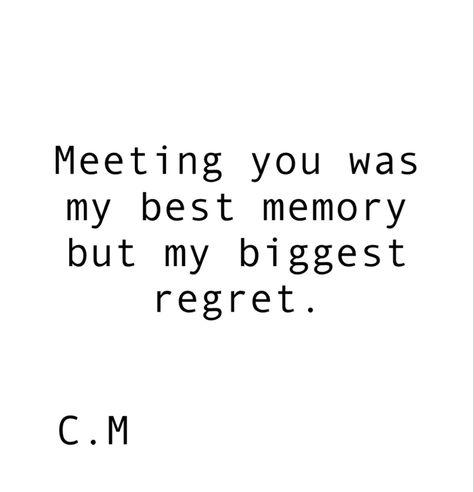 Regret Meeting Someone Quotes, I Regret Meeting You Quotes, Meet Someone Quotes, Meeting You Quotes, Regret Quotes, Thought Quotes, Deep Thought, Meeting Someone, Self Love Quotes