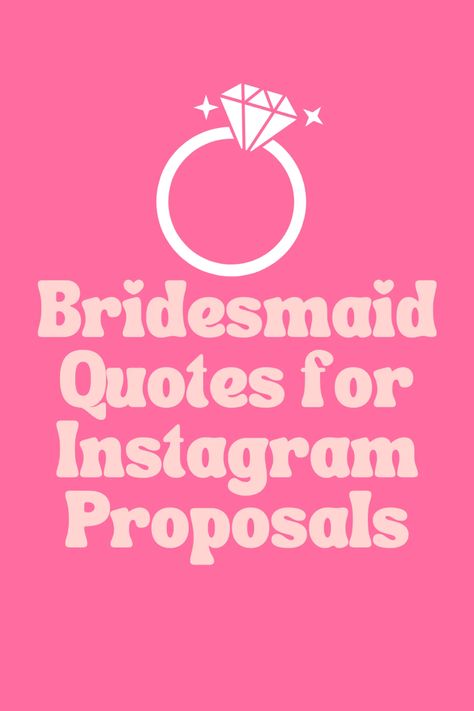 101+ Bridesmaid Quotes for Instagram Proposals - Darling Quote Bridesmaid Quotes Friendship Funny, Friends Engagement Quotes, Bridesmaid Funny Quotes, Bridesmaids Quotes Friendship, Engagement Captions For Sister, Bestie Getting Married Quotes, Sister Wedding Quotes Funny, Funny Bridesmaid Quotes, Maid Of Honor Quotes Best Friend