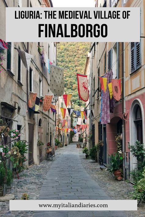 The medieval village of Finalborgo in Liguria | My Italian Diaries Where To Go In Italy, Finale Ligure, Italy Travel Destinations, Italy With Kids, Italy Culture, Italy Road, Places To Visit In Italy, Liguria Italy, Medieval Village