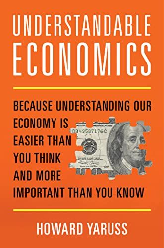 Amazon.com: Understandable Economics: Because Understanding Our Economy Is Easier Than You Think and More Important Than You Know eBook : Yaruss, Howard: Books Economic Books, Ilmu Ekonomi, Business Books Worth Reading, Science Girl, Class Jobs, Economics Books, London School Of Economics, Business Book, Lost Job