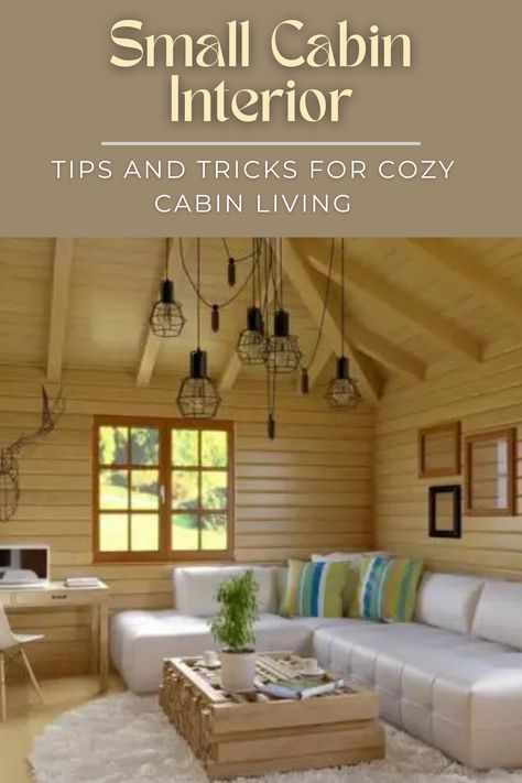 Bright Cabin Interior, Tiny Cabin Interiors, Small Lake Cabin Interiors, Small Cabin Interiors Cozy, Cute Cabin Interior, Small Cabin Living, Interior Log Cabin, Cabin Interiors Cozy, Small Cabin Living Room