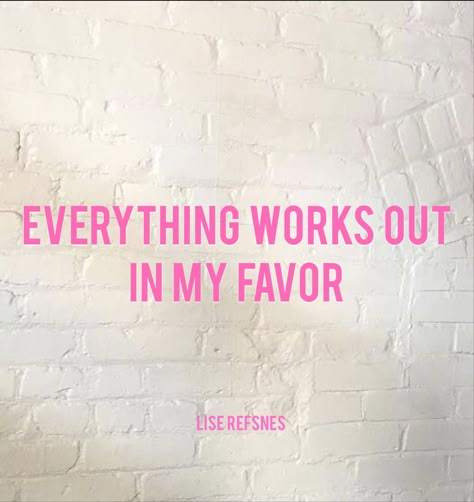 Everything works out in my favor. Lise refsnes quote confidence safe affirmation ease let go Moving On Quotes, Manifesting Dreams, Morning Affirmations, Manifestation Board, Words Of Affirmation, Ideas Quotes, Positive Self Affirmations, Money Affirmations, Love Affirmations