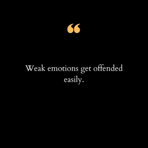 In a world where resilience is key, it's essential to understand the impact of our emotions on our daily lives. The statement "Weak emotions get offended easily" highlights a profound truth about human nature and emotional intelligence. It speaks to the idea that when we allow our emotions to be fragile, we are more susceptible to taking offense at the smallest things. This doesn't mean we should be emotionless; rather, it encourages us to cultivate inner strength and emotional resilience. B... Human Emotions Quotes, Emotionally Intelligent, Intelligence Quotes, Emotional Resilience, Human Emotions, Human Nature, Inner Strength, Emotional Intelligence, True Words