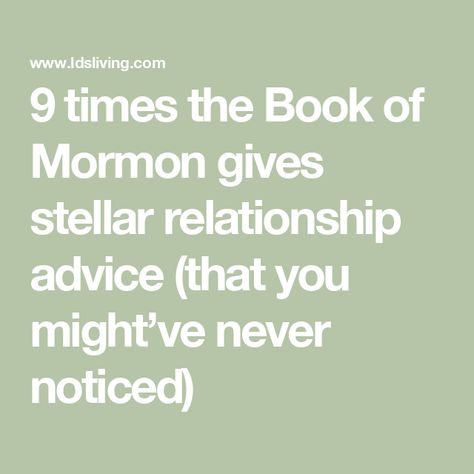 9 times the Book of Mormon gives stellar relationship advice (that you might’ve never noticed) Book Of Mormon Aesthetic, Relationship Scriptures, Verses For Marriage, Book Of Mormon Verses, Book Of Mormon Scriptures, Spiritual Thoughts, Spoken Words, The Book Of Mormon, Book Of Mormon