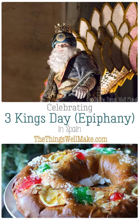 The twelve days of Christmas ends with Three Kings Day on the Epiphany. Here in Spain, it is called el día de Los Reyes Magos. #thethingswellmake #3kingsday #epiphany #holidays #spain #Christmas #spanishholidays #threekingsday #roscon #cabalgata #diadelosreyes #diadelosreyesmagos #roscondereyes 3 Kings Day Traditions Puerto Rico, 3 Kings Day, Spain Christmas, Three Kings Day, Spanish Holidays, The Epiphany, 3 Kings, Spain Food, The 12 Days Of Christmas