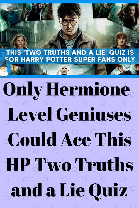 Hp Quizzes, Patronus Quiz, Harry Potter Theme Park, Hp Quiz, Two Truths And A Lie, Hp Second, Harry Potter Test, Character Test, Hp Facts