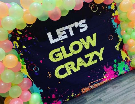 Glow In The Dark 30th Birthday Party, Crazy Party Decorations, 90s Dance Decorations, Glow Party Ideas For School Dance, End Of Year Glow Party, Let’s Glow Crazy, Middle School Glow Dance, Let’s Glow Crazy Party, Glow Party Signs