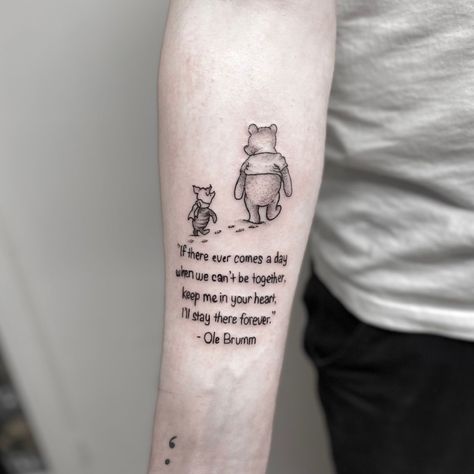 If There Ever Comes A Day Pooh Tattoo, Memorial Family Tattoos, Wine The Pooh Tattoo, Winnie The Pooh Quotes Tattoo Ideas, Winny The Pooh Tattoos, Winnie The Pooh Memorial Tattoo, Winnie The Pooh Piglet Tattoo, Winnie The Pooh Quotes Tattoo, Winnie And Piglet Tattoo