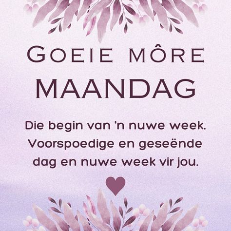 Goeie More Maandag Nuwe Week, Nuwe Week, Pinterest Photos, Quotes, Quick Saves