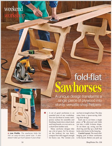 These are about the sweetest sawhorses I've seen in some time! ShopNotes #138 - 4 of them out of one 4x8 sheet of plywood! Sawhorse Plans, Folding Sawhorse, Woodsmith Plans, Saw Horse, Into The Wood, Diy Holz, Woodworking Workshop, Homemade Tools, Wood Tools