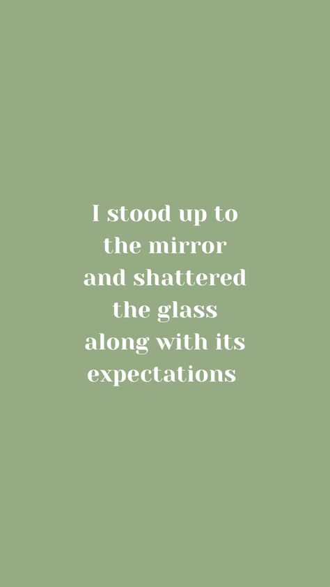 Mirror Green Aesthetic, Quotes About Mirrors, Fear Of Mirrors, Green Aesthetic Sage, Sage Aesthetic, Shattered Mirror, Mirror Quotes, Green Quotes, Broken Mirror