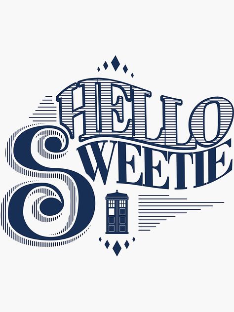 "Hello Sweetie" Sticker by alepresser | Redbubble Hello Sweetie, Stickers For Sale, Dr Who, Doctor Who, Original Designs, Water Bottles, Water, For Sale, White