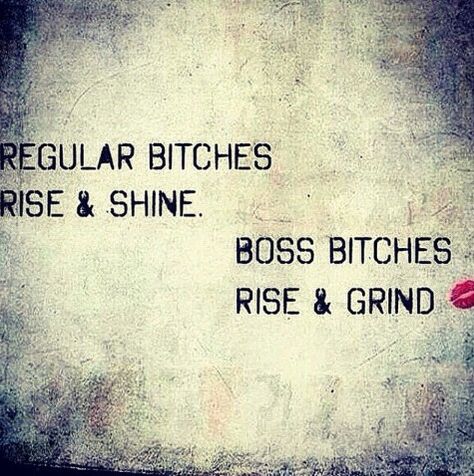 Rise and grind The Grind Never Stops, Slay Quotes, Ying Yang Art, Black Queen Quotes, Rise And Grind, Rise N Grind, Boss Quotes, Girl Problems, Ying Yang