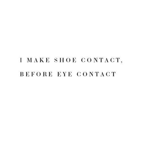 Quotes About Heels, I Love Shoes Quotes, Shoe Quotes Funny, Shoe Quote, Girly Sayings, Shoe Quotes, Stylish Quote, Humour Funny, Shoes Quotes