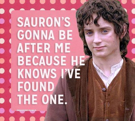 Be my Valentine Lotr Funny, Frodo Baggins, Finding The One, Pick Up Lines, Funny Valentine, American Horror Story, Middle Earth, Iconic Characters, The Rings