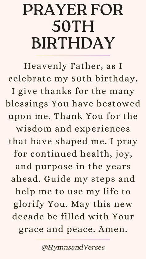 Celebrate a 50th birthday with this heartfelt prayer. Give thanks for the past and seek blessings for the future. Happy 50th Birthday To Me, Blessed 50th Birthday, Birthday Poems For Him, 50th Birthday Poems, 50th Birthday Messages, 50th Birthday Wishes, Birthday Prayer, 50th Birthday Quotes, Poems For Him