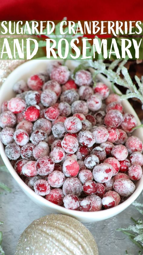 Sugared Rosemary And Cranberries, Sugared Rosemary Sprigs, Sugared Cranberries Recipe, Candied Rosemary, Candied Cranberries, Holiday Party Appetizers, Sugared Cranberries, Frozen Cranberries, Rosemary Sprigs