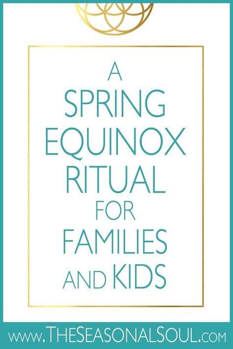 A SIMPLE Spring Equinox Ritual for Kids & Families – The Seasonal Soul Celebrate Ostara, Equinox Ritual, Spring Equinox Ritual, Ostara Ritual, Full Moon Ritual, Vernal Equinox, Say A Prayer, Spring Celebration, Spring Equinox