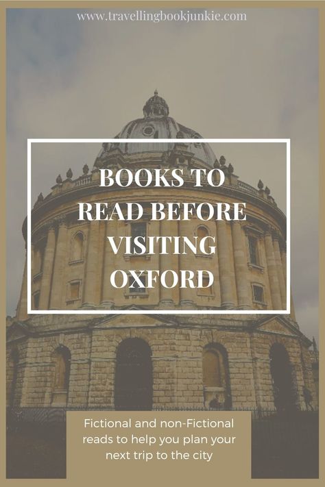 Books to Read before Visiting Oxford - Travelling Book Junkie Oxford Student, Oxford Books, Oxford Travel, Historical Fiction Books, University Life, The Best Books, Literature Books, Oxford University, Best Books