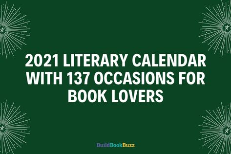 2021 literary calendar with 137 occasions for book lovers - Build Book Buzz Book A Month Gift, Book For Each Month Gift, Love Your Library Month Ideas, Read A Book A Month, Library Lovers Month, National Library Lovers Month, Poetry Day, Library Week, Literacy Day