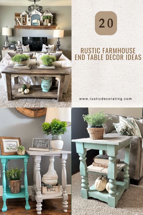 A collage of rustic farmhouse end table decor ideas showcasing various end tables styled with plants, lanterns, vintage accents, and wooden elements, all reflecting a cozy and inviting farmhouse aesthetic. Living Room End Tables Farmhouse, Farmhouse Side Table Living Room, Farmhouse Side Table Decor, Living Room End Table Decor Ideas, Farmhouse End Table Decor, How To Decorate Console Table, End Table Decorations, Rustic Farmhouse Decor Living Room, End Table Decor Ideas