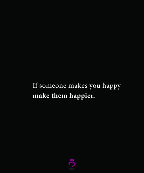 If someone makes you happy make them happier. #relationshipquotes #womenquotes You Happy, The Words, See More, Black