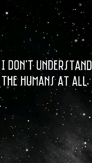 I think I'm an alien. . . Planet Ideas, Alien Quotes, Alien Words, Rude Quotes, Alien Aesthetic, Arte Alien, About Space, Space Artwork, Seriously Funny