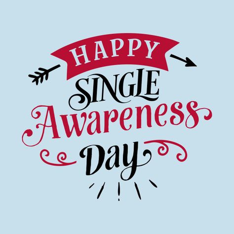 Single Awareness Day, Happy Singles Awareness Day, Quotes For Dp, Dirty Valentine, Happy Single, Love Being Single, Singles Awareness Day, Find Your Soulmate, Soulmate Sketch