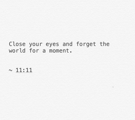 #quotes #poetry #poem #1111 #forget #moments Live Myself Quotes, 11 Wishes Quotes, Eyes Closed Instagram Captions, Short Motivational Quotes For Myself, Eyes Closed Captions, 1111 Wish Quotes, Eyes Closed Quotes, Caption For Closed Eyes Picture, Closed Eyes Captions Instagram