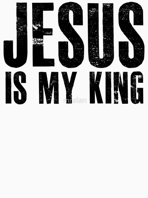 "Jesus Is My King" T-shirt by mralan #Aff , #spon, #King, #Jesus, #mralan, #shirt King Wallpaper, Jesus Is King, My King, King Tshirt, King Jesus, I Kings, Autumn Street Style, Jesus Is, Street Styles