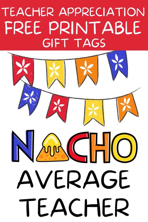 Free printable Nacho Average teacher gift tag perfect for teacher appreciation week and end of year gifts for teachers. Attach to teacher's favorite taco shop, chips, salsa, or queso for a fun teacher appreciation gift! Chip Teacher Appreciation Printable, Taco Teacher Appreciation Free Printable, Nacho Average Teacher Printable Free, Nacho Average Teacher Basket, Taco Teacher Appreciation, Teacher Appreciation Printables Free, Free Printable Teacher Appreciation Tags, Free Teacher Appreciation Printables, Nacho Average Teacher