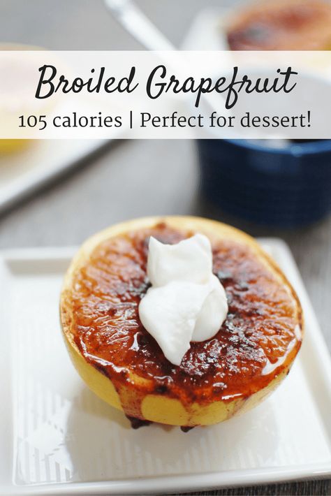 Grapefruit Snack Ideas, Baked Grapefruit, Grapefruit Dessert, Broiled Grapefruit, Grapefruit Recipes, Support Groups, 100 Calories, Healthy Dessert Recipes, Fruit Recipes