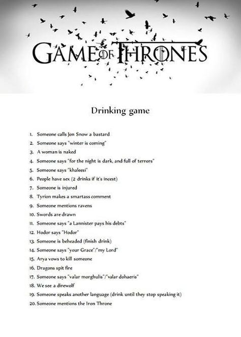 Game of Thrones drinking game Game Of Thrones Drink, Movie Workouts, Movie Drinking Games, Drunk Games, Game Of Thrones Meme, Game Of Thrones Theme, Game Of Thrones Party, Game Of Thrones Facts, Fun Drinking Games