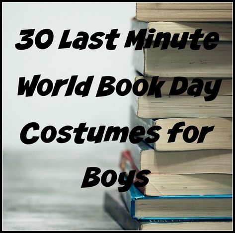 30 Last Minute World Book Day Costumes for Boys Last Minute World Book Day Costumes, Bookweek Costumes Boys, Easy Book Character Costumes For Boys, Boys World Book Day Ideas, Book Character Costumes For Kids Boys, Book Character Day For Boys, Last Minute Book Character Costumes, Book Day Costumes Boys, World Book Day Costumes Boys