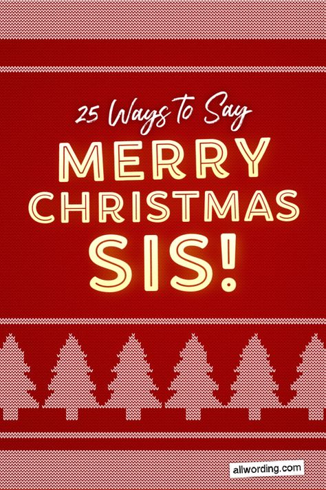 Ideas on how to wish your sister a Merry Christmas Merry Christmas Sister Quotes Heart, Quotes For My Sister, Merry Christmas Sis, Simple Christmas Message, Merry Quotes, Merry Christmas Card Messages, Sister Christmas Card, Best Christmas Messages, Merry Christmas Sister