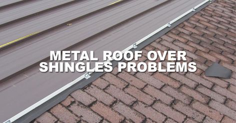 Metal Roof Over Shingles Problems Metal Roof Shingles, Metal Roof Over Shingles, Diy Metal Roof, Shingles Roofing, Metal Shingle Roof, Roof Problems, Metal Roof Installation, Concrete Roof Tiles, Leaky Roof